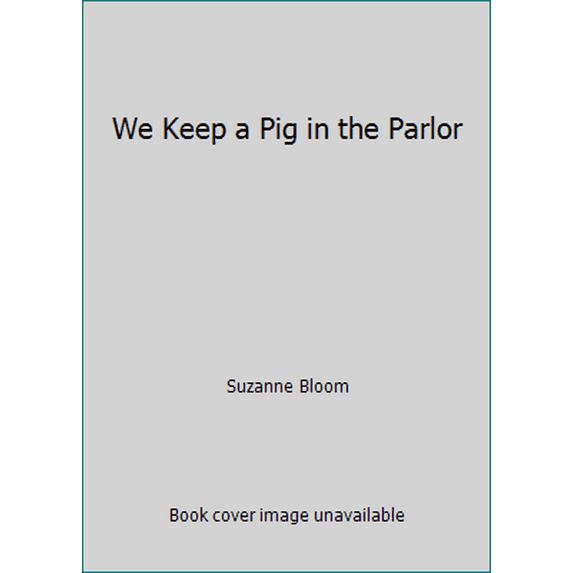 Pre-Owned We Keep a Pig in the Parlor (Hardcover) 0517568292 9780517568293