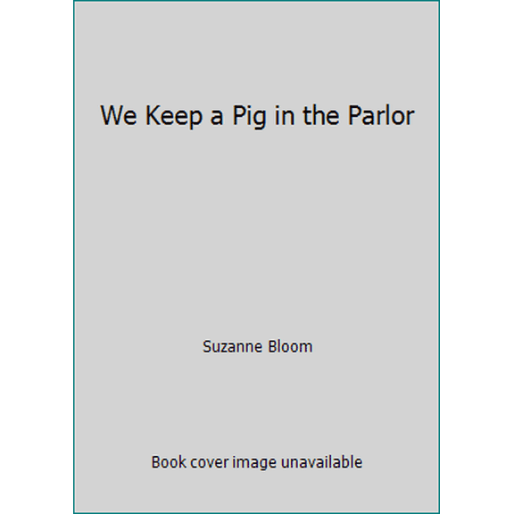 Pre-Owned We Keep a Pig in the Parlor (Hardcover) 0517568292 9780517568293