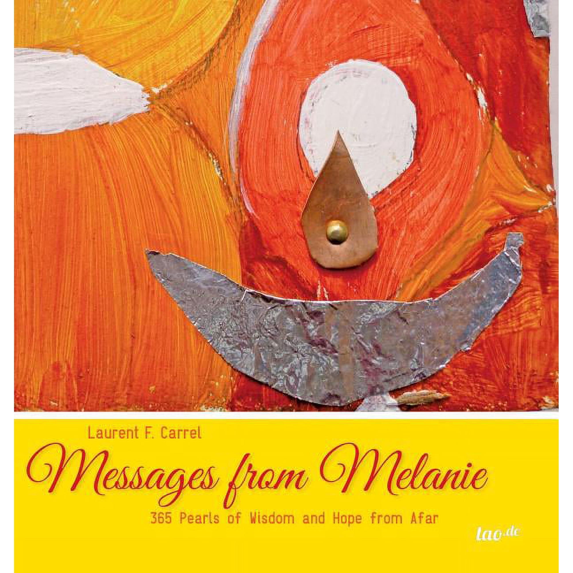 Messages from Melanie (Hardcover) by Laurent F Carrel