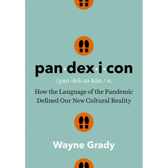 Pandexicon: How the Language of the Pandemic Defined Our New Cultural Reality (Hardcover)