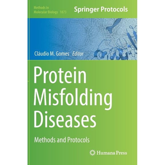Methods in Molecular Biology Protein Misfolding Diseases: Methods and Protocols, Book 1873, (Hardcover)