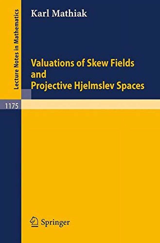 Lecture Notes in Mathematics Valuations of Skew Fields and Projective Hjelmslev Spaces, Book 1175, (Paperback)