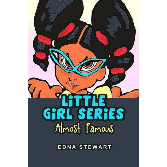 Little Girl Series: Almost Famous (Paperback)
