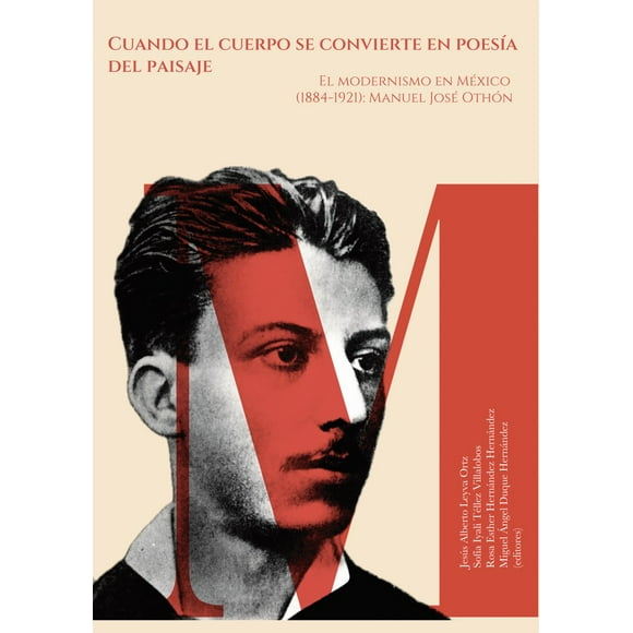 Cuando el cuerpo se convierte en poesía del paisaje. el modernismo en méxico (1884-1921): manuel josé othón