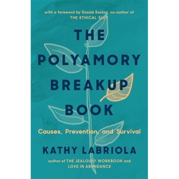 Pre-Owned The Polyamory Breakup Book: Causes, Prevention, and Survival, (Paperback)