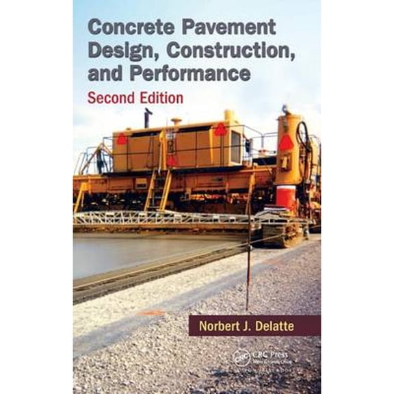 Concrete Pavement Design, Construction, and Performance (Hardcover)