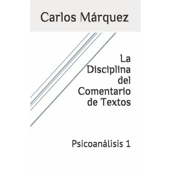 Psicoanlisis: La Disciplina del Comentario de Textos: Psicoanlisis 1 (Series #1) (Paperback)