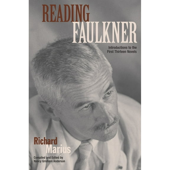 Reading Faulkner: Introductions to the First Thirteen Novels, (Paperback)
