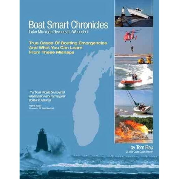 Boat Smart Chronicles: Lake Michigan Devours its Wounded (Paperback)