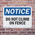 thumbnail image 4 of (2 Pack) Do Not Climb On Fence OSHA Notice Sign 14 Inch X 10 Inch Plastic Sign, Weather Resistant, UV Protected for Workplace, Business, and Construction Site, Made in the USA, 4 of 8