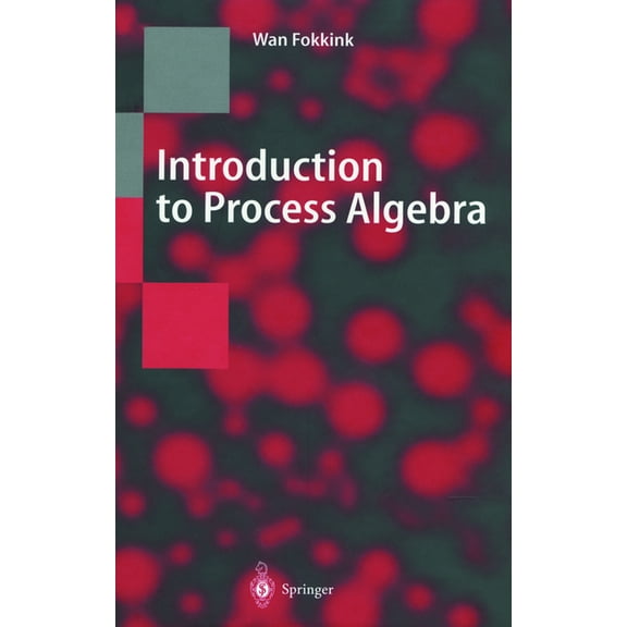 Texts in Theoretical Computer Science. a Introduction to Process Algebra, (Hardcover)
