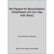 Pre-Owned We Prepare for Reconciliation: Child/Parent (On Our Way with Jesus) (Paperback) 289646137X 9782896461370