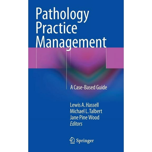 Pathology Practice Management: A Case-Based Guide, (Hardcover)