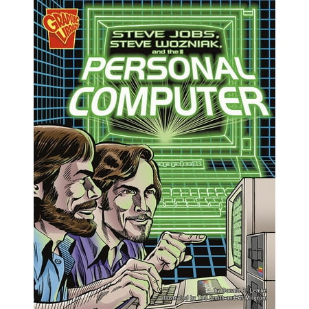Inventions and Discovery: Steve Jobs, Steve Wozniak, and the Personal Computer (Steve Jobs Best Inventions)