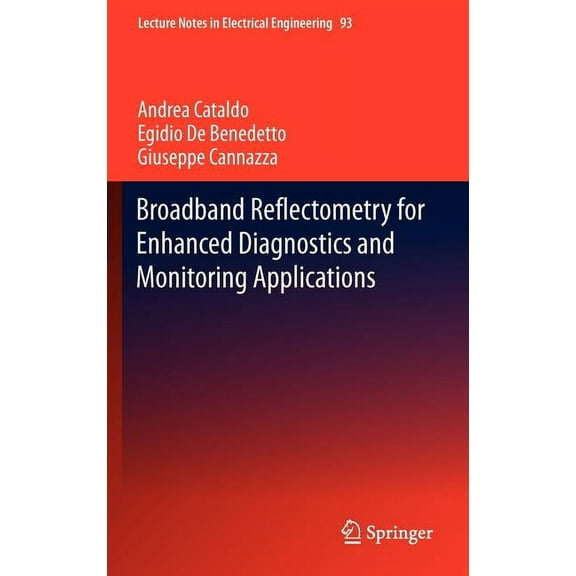 Lecture Notes in Electrical Engineering Broadband Reflectometry for Enhanced Diagnostics and Monitoring Applications, Book 93, (Hardcover)