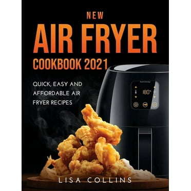 New Air Fryer Cookbook 2021 : Quick, Easy and Affordable Air Fryer Recipes (Paperback)