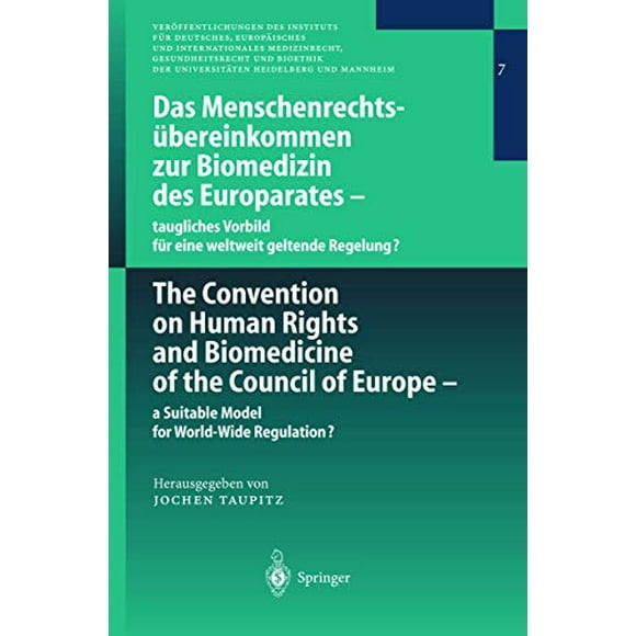 Das Menschenrechtsberenkommen zur Biomedizin des Europarates taugliches Vorbild Fr eine weltweit geltende Regelung? (Verffentlichungen des... und Mannheim) (Édition Allemande et Anglaise)