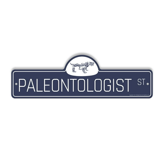 Paleontologist Plastic Street Sign - 7 Inch X 20 Inch Gift Science Dinosaurs Fossils Fun Study History Bones Research Dig Discover Adventure
