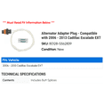 thumbnail image 2 of Alternator Adapter Plug - Compatible with 2006 - 2013 Cadillac Escalade EXT 2007 2008 2009 2010 2011 2012, 2 of 2
