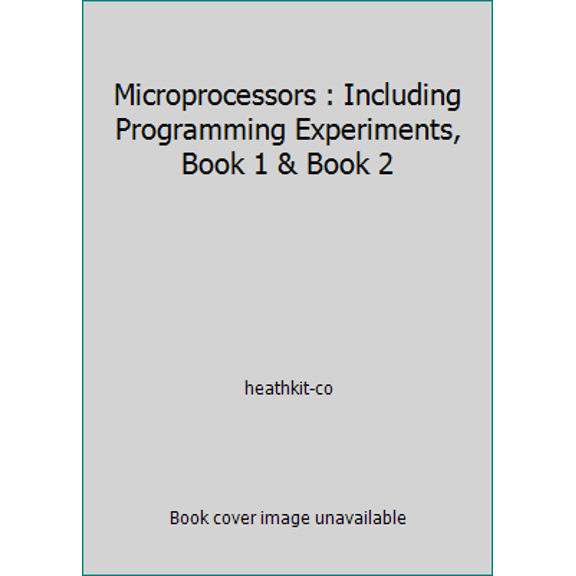 Pre-Owned Microprocessors : Including Programming Experiments, Book 1 & Book 2 (Paperback) 0871191059 9780871191052