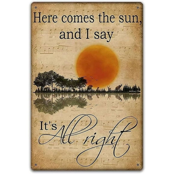 Vintage Here Come The Sun and I Say It's All Right Street Poster Metal Aluminium Tin Sign Wall Decor 8"x12"