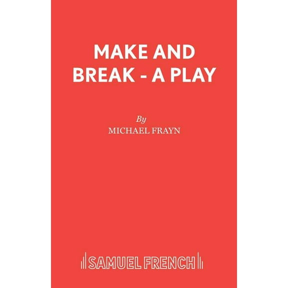Make and Break - A Play, (Paperback)