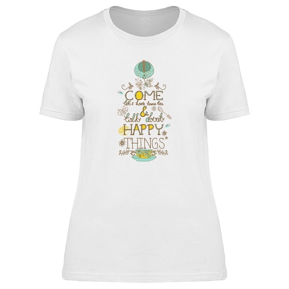 Fun And Happy Things T-Shirt Women -Image by Shutterstock, Female Small