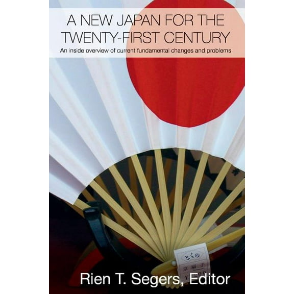 Routledge Contemporary Japan A New Japan for the Twenty-First Century: An Inside Overview of Current Fundamental Changes and Problems, (Paperback)