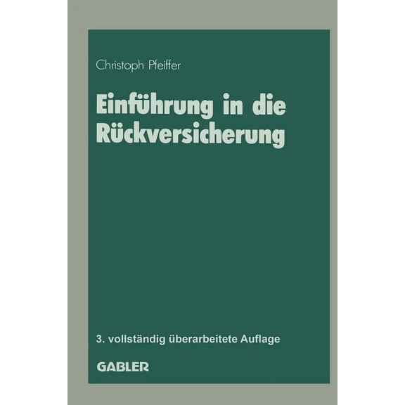 Die Versicherung EinfÃ¼hrung in Die RÃ¼ckversicherung, (Paperback)