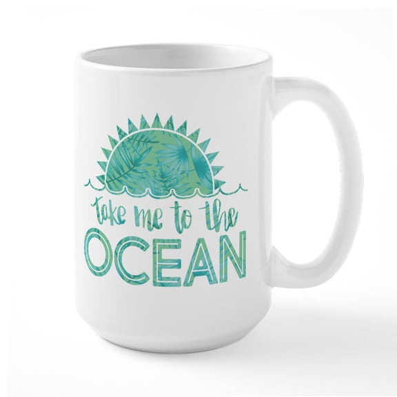CafePress - Take Me To The Ocean Prin - 15 oz Ceramic Large White Novelty Mug
