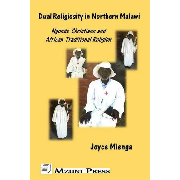 Dual Religiosity in Northern Malawi: Ngonde Christians and African Traditional Religion, (Paperback)