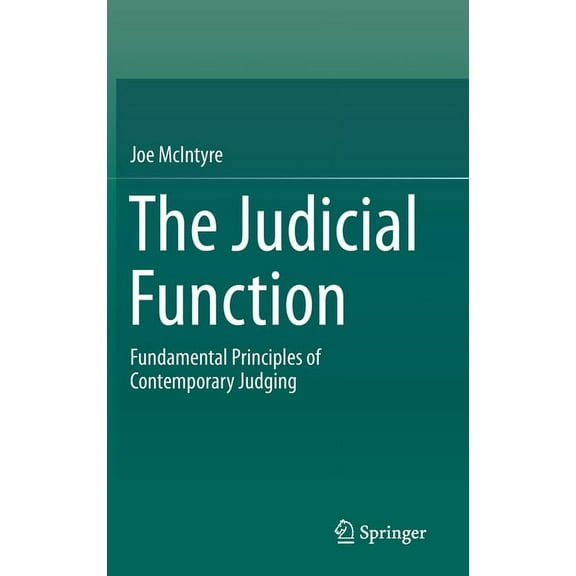 The Judicial Function: Fundamental Principles of Contemporary Judging, (Hardcover)