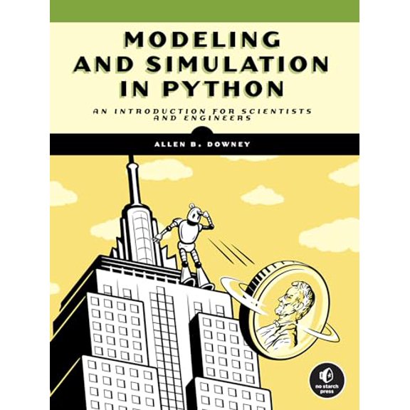 Pre-Owned Modeling and Simulation in Python: An Introduction for Scientists and Engineers (Paperback) 1718502168 9781718502161