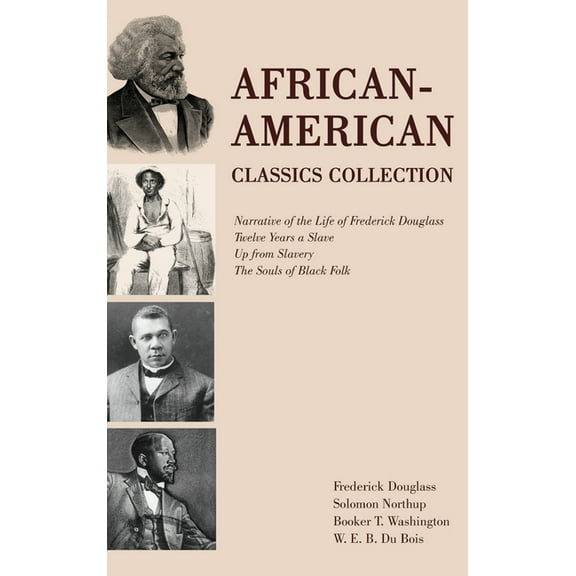 African-American Classics Collection: Narrative of the Life of Frederick Douglass, Twelve Years a Slave, Up from Slavery, (Hardcover)