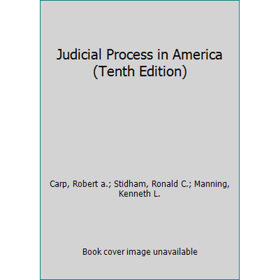 Pre-Owned Judicial Process in America (Tenth Edition) (Paperback) 148337825X 9781483378251