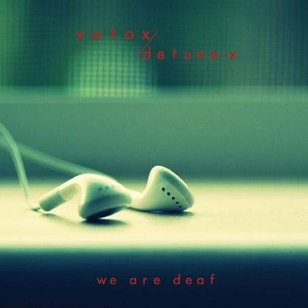 Xotox - Detune-X We Are Deaf Xotox - Detune-X We Are Deaf