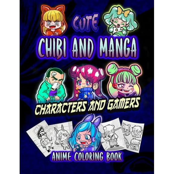 Manga: Cute Chibi and Manga Characters and Gamers: Adorable Anime, Manga, Chibi and Kawaii Friends coloring book- Lovable Japanese Cartoon Little Guys to Color-for Teens and Kids (Paperback)