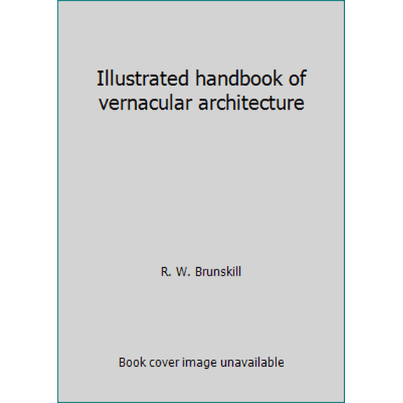 Pre-Owned Illustrated handbook of vernacular architecture (Paperback) 0571112447 9780571112449