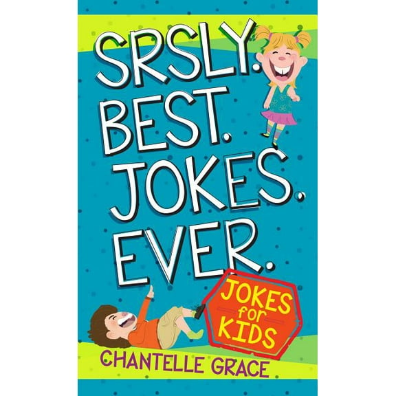 Joke Books Srsly Best Jokes Ever: Jokes for Kids, (Paperback)