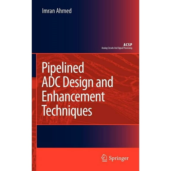 Analog Circuits and Signal Processing Pipelined Adc Design and Enhancement Techniques, (Hardcover)