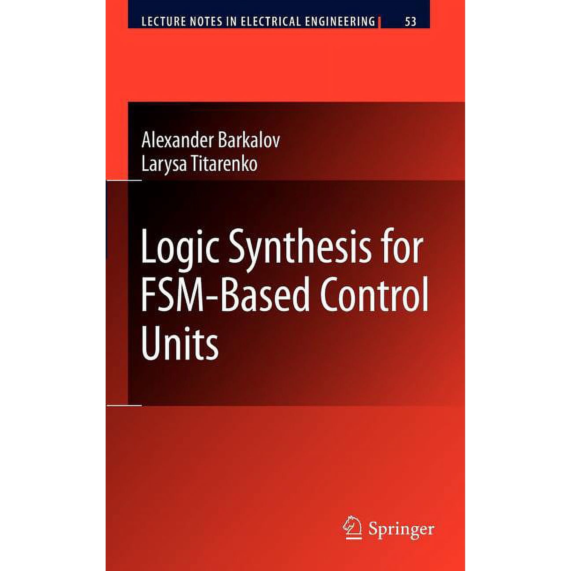 Lecture Notes in Electrical Engineering Logic Synthesis for Fsm-Based Control Units, Book 53, (Hardcover)