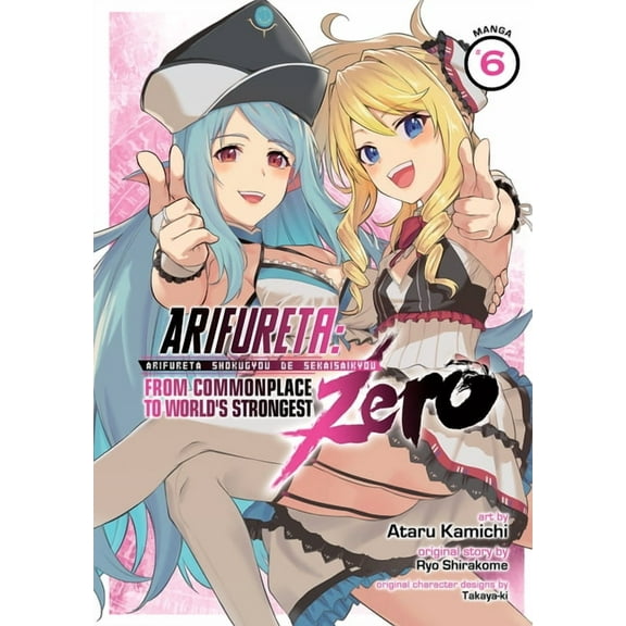 Arifureta: From Commonplace to World's Strongest ZERO (Manga): Arifureta: From Commonplace to World's Strongest ZERO (Manga) Vol. 6 (Series #6) (Paperback)
