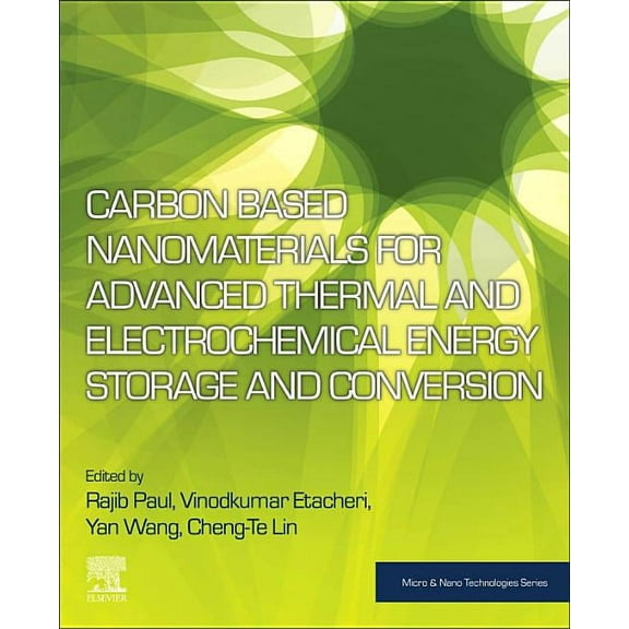 Micro and Nano Technologies Carbon Based Nanomaterials for Advanced Thermal and Electrochemical Energy Storage and Conversion, (Paperback)