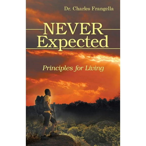 Never Expected: Principles for Living (Paperback)