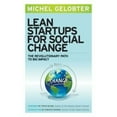 thumbnail image 3 of Lean Startups pour le Changement Social: la Voie Révolutionnaire vers un Grand Impact, 3 of 3