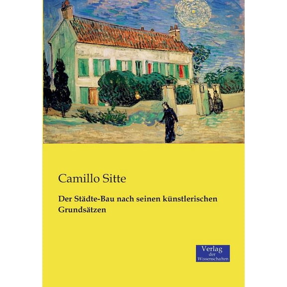 Der Städte-Bau nach seinen künstlerischen Grundsätzen, (Paperback)