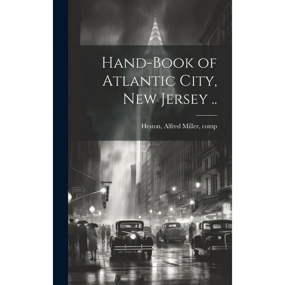 Hand-book of Atlantic City, New Jersey .. (Hardcover)