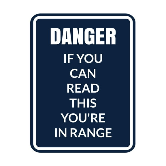 Signs ByLITA Portrait Round Danger If You Can Read this You're In Range Door or Wall Sign Easy Installation | Health And Safety | Building And Danger Sign (Navy Blue / White) - Large
