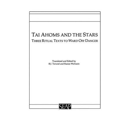 Tai Ahoms and the Stars: Three Ritual Texts to Ward Off Danger (Paperback)