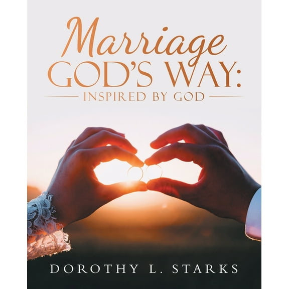 Marriage God's Way: Inspired by God, (Paperback)